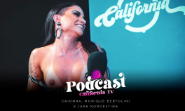 Podcast California TV - CaioMAX, Monique Bertolini e Japa Nordestina