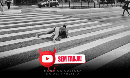 Mendiga gostosa na Paulista